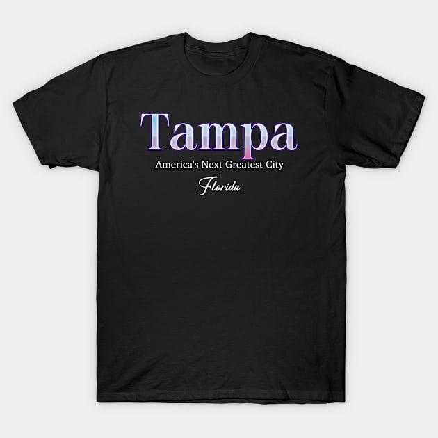 Tampa America's Next Greatest City Florida T-Shirt by Zaemooky